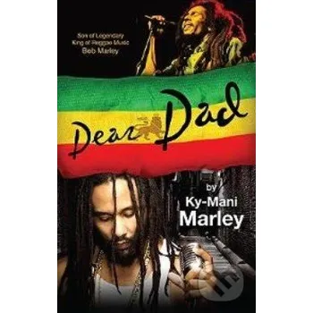 Literární biografie Dear Dad - Ky-Mani Marley Farrah Gray Foundation