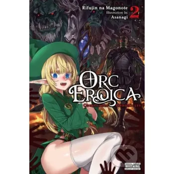 Orc Eroica 2 : Conjecture Chronicles - Rifujin na Magonote, Asanagi (ilustrátor) Yen Press