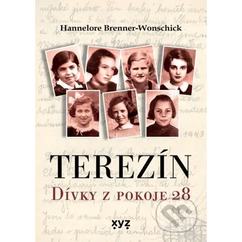 Kniha Terezín: Dívky z pokoje 28 - Hannelore Brenner- Wonschick XYZ