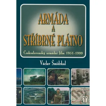 Technika Armáda a stříbrné plátno - Václav Šmídrkal Naše vojsko CZ