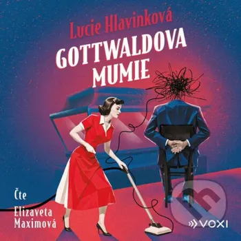 Gottwaldova mumie - Lucie Hlavinková Voxi