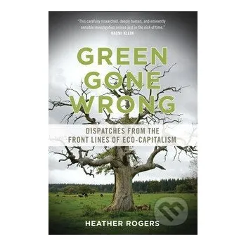 Učebnice Green Gone Wrong - Heather Rogers Verso