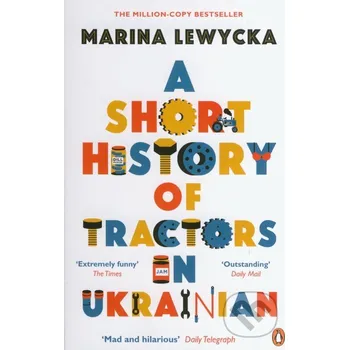 A Short History of Tractors in Ukrainian - Marina Lewycká Penguin Books