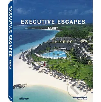 Populárně naučná literatura pro dospělé Executive Escapes Family - Te Neues Te Neues