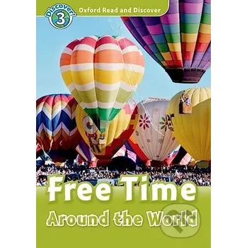 Cizojazyčná kniha Oxford Read and Discover: Level 3: Free Time Around the World +CD - Oxford University Press Oxford University Press
