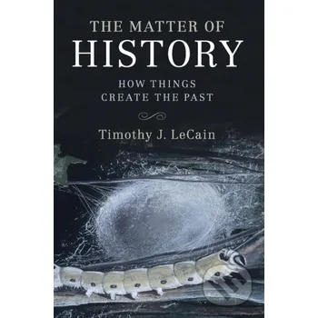 Cizí jazyk Matter of History - Timothy J. LeCain Cambridge University Press