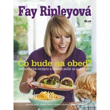 Čo bude na obed? - Fay Ripleyová Ikar