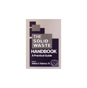 The Solid Waste Handbook - William D. Robinson John Wiley & Sons
