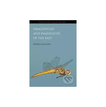 Dragonflies and Damselflies of the East - Dennis Paulson Princeton Scientific