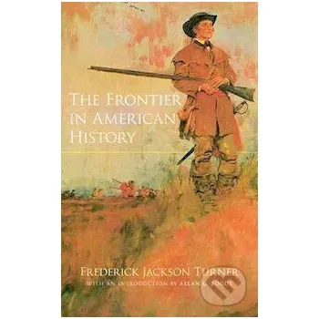 Cizojazyčná kniha The Frontier in American History - Frederick Turner Dover Publications