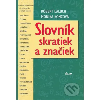Kniha Slovník skratiek a značiek - Róbert Lalúch, Monika Koncová Ikar