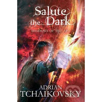 Salute the Dark - Adrian Tchaikovsky Pan Macmillan