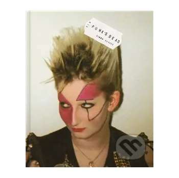 Populárně naučná literatura pro dospělé Punk´s Dead - Simon Barker (Six) Divus