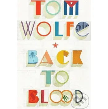Beletrie pro dospělé Back to Blood - Tom Wolfe Random House