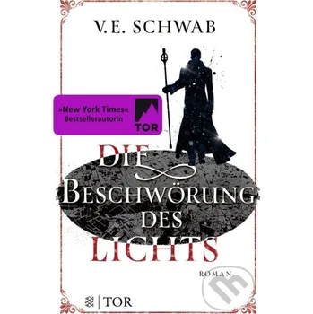 Die Beschwörung des Lichts - V.E. Schwab Fischer Verlag GmbH
