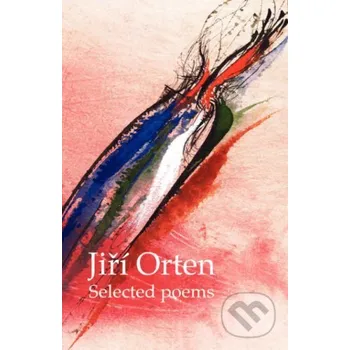 Poezie Selected Poems - Jiří Orten Arima