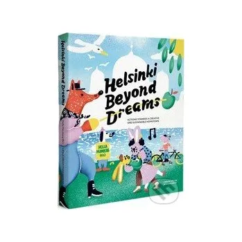 Populárně naučná literatura pro dospělé Helsinki Beyond Dreams - Hella Hernberg Urban Dream Management