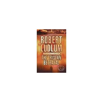The Tristan Betrayal - Robert Ludlum Orion