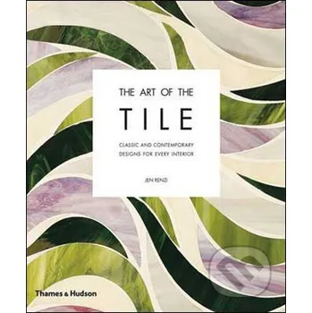 Umění The Art of the Tile - Jen Renzi, Ben Ritter Thames & Hudson