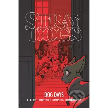 Komiks pro dospělé Stray Dogs: Dog Days - Tony Fleecs, Trish Forstner (Ilustrátor) Image Comics