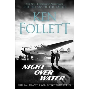 Beletrie pro dospělé Night Over Water - Ken Follett Pan Macmillan