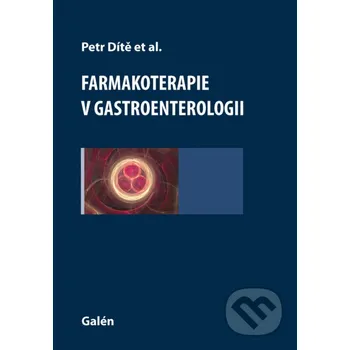 Kniha Farmakoterapie v gastroenterologii - Petr Dítě Galén