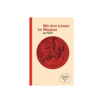 Kniha Mit dem Löwen im Wappen - Jan Šmíd Karolinum