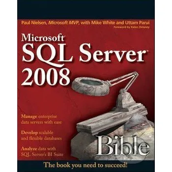 Microsoft SQL Server 2008 Bible - Paul Nielsen John Wiley & Sons