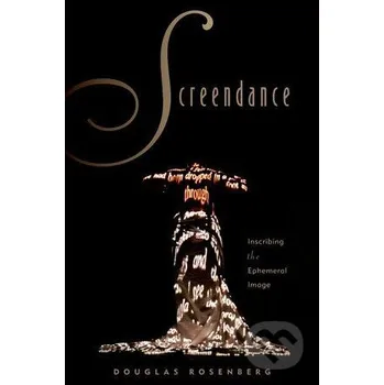 Cizojazyčná kniha Screendance - Douglas Rosenberg Oxford University Press