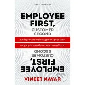 Cizojazyčná kniha Employees First, Customer Second - Vineet Nayar Harvard Business Press