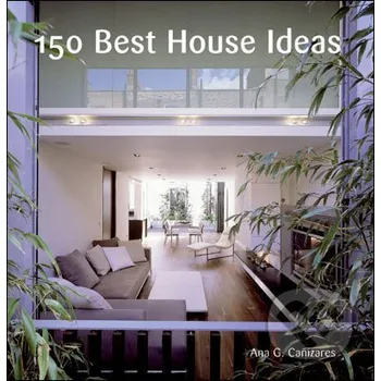 Učebnice 150 Best House Ideas - Ana G. Canizares HarperCollins