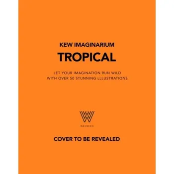 Cizojazyčná kniha Kew Imaginarium: Tropical Plant Paradise