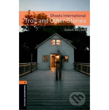 Cizí jazyk Library 2 - Ghosts International Troll and Other Stories +MP3 - Oxford University Press Oxford University Press