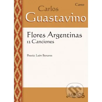Beletrie pro dospělé Flores Argentinas - Carlos Guastavino, León Benarós Independently Published