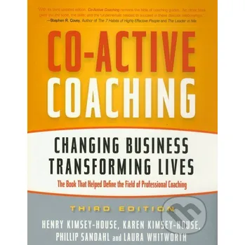Populárně naučná literatura pro dospělé Co-Active Coaching - Henry Kimsey-House, Karen Kimsey-House, Phillip Sandahl, Laura Whitworth Nicholas Brealey Publishing