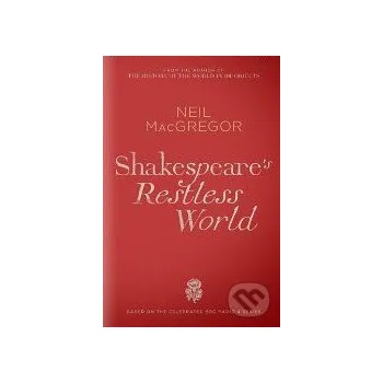 Beletrie pro dospělé Shakespeare's Restless World - Neil MacGregor Penguin Books