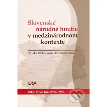 Literární biografie Slovenské národné hnutie v medzinárodnom kontexte - Milan Krajčovič Slovak Academic Press