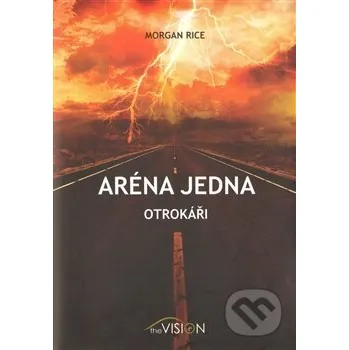 Aréna jedna - Morgan Rice The Vision