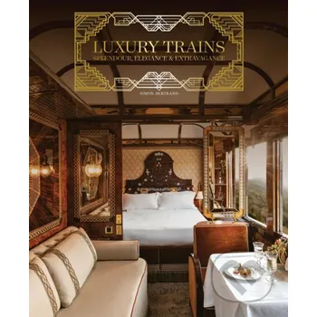 Umění Luxury Trains - Simon Bertrand ACC Art Books