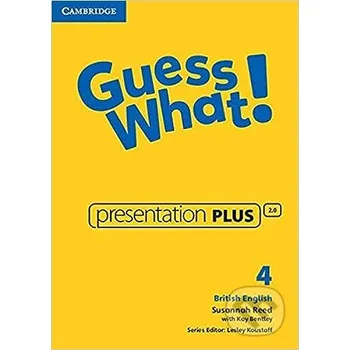 Guess What! 4 Presentation Plus British English - Cambridge University Press Cambridge University Press