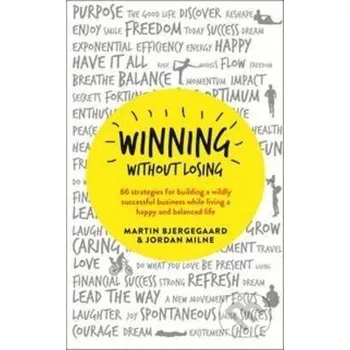 Winning Without Losing - Martin Bjergegaard, Jordan Milne Profile Books