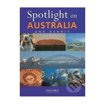 Cestování Spotlight on Australia - Ann Dennis Oxford University Press