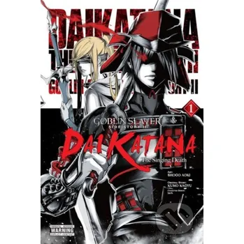 Komiks pro dospělé Goblin Slayer Side Story II: Dai Katana, Vol. 1 - Kumo Kagyu, Shogo Aoki (ilustrátor), lack (ilustrátor) Yen Press