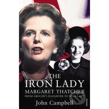 Cizojazyčná kniha The Iron Lady - John Campbell Vintage