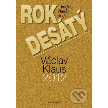 Literární biografie Rok desátý - Václav Klaus Knižní klub