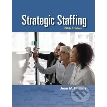 Encyklopedie Strategic Staffing - Jean M. Phillips Sage Publications