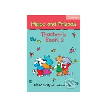 Anglický jazyk Hippo and Friends 2 - Teacher's Book - Claire Selby Cambridge University Press