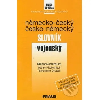 Slovník Německo-český, česko-německý slovník vojenský - Jaroslav Bušina Fraus