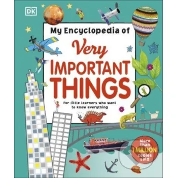 Encyklopedie My Encyclopedia of Very Important Things - Dorling Kindersley Dorling Kindersley