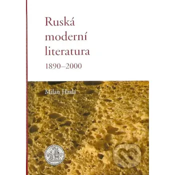 Kniha Ruská moderní literatura 1890 - 2000 - Milan Hrala Karolinum